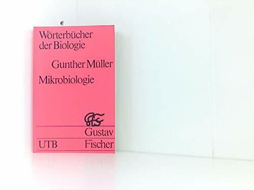 Bochow, Helmut Wörterbücher der Biologie. Mikrobiologie: Die biologischen Fachgebiete in lexikalischer Darstellung (UTB S (Small-Format): Uni-Taschenbücher)