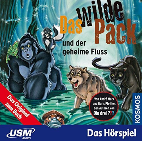 Wilde Pack,das Das Wilde Pack & der Geheime Fluss (03)