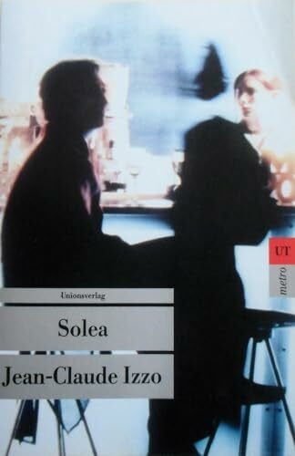 Voullié, Ronald Solea: Marseille-Trilogie III. Kriminalroman. Die Marseille-Trilogie III (Unionsverlag Taschenbücher)