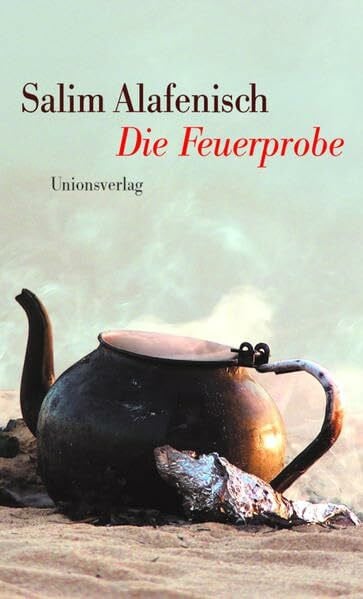 Alafenisch, Salim Die Feuerprobe: Erzählung