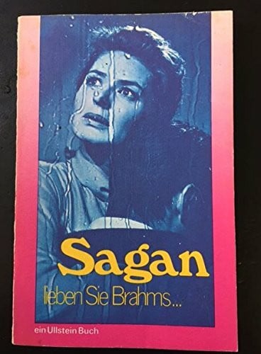 Sagan, Francoise Francoise Sagan: Lieben Sie Brahms…