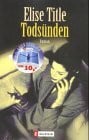 TITLE, ELISE. Todsünden