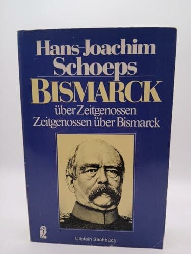 Schoeps, Hans- Joachim Bismarck über Zeitgenossen - Zeitgenossen über Bismarck.