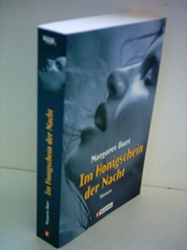 Burt, Margaret Im Honigschein der Nacht: Roman. Aus d. Engl. v. Katrin Marburger