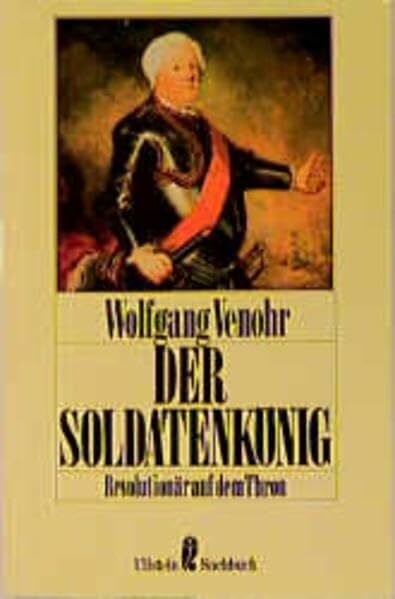 Venohr, Wolfgang Der Soldatenkönig