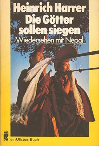 Harrer, Heinrich Die Götter sollen siegen. Wiedersehen mit Nepal.