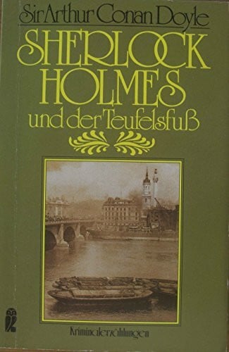 Doyle, Arthur C Sherlock Holmes und der Teufelsfuss: Kriminalerzählungen (Ullstein Taschenbuch)