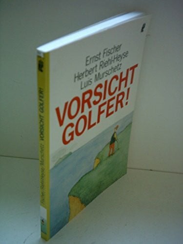 Riehl-Heyse, Herbert Vorsicht Golfer! (Ullstein Taschenbuch)