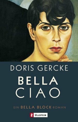 Gercke, Doris Bella Ciao: Ein Bella Block-Roman