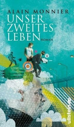 Monnier, Alain Unser zweites Leben