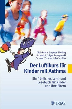 Lob-Corzilius, Thomas Der Luftikurs für Kinder mit Asthma: Ein fröhliches Lern- und Lesebuch für Kinder und Eltern