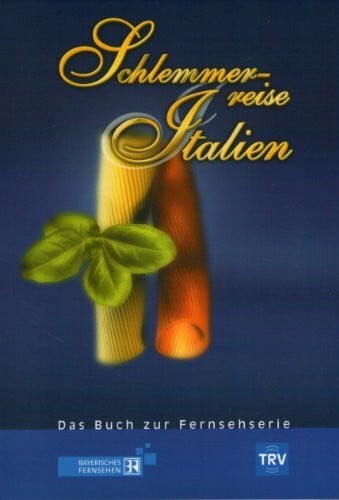 Harles, Michael Schlemmerreise Italien: Das Buch zur Fernsehserie