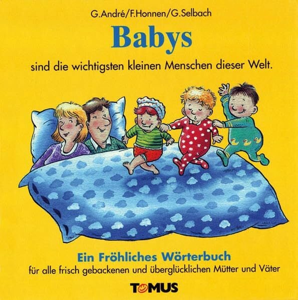 Honnen, F Babys: Ein Fröhliches Wörterbuch für alle frisch gebackenen Mütter und Väter, die übernächtigt, überarbeitet, überbeansprucht und überglücklich sind