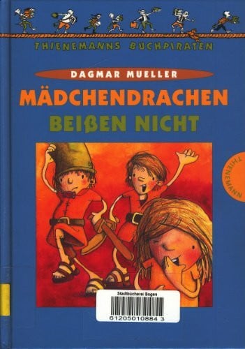 Mueller, Dagmar H Mädchendrachen beissen nicht (Thienemanns Buchpiraten)