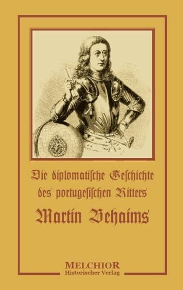 Murr, Christoph Gottlieb von Geschichte des berühmten Ritters Martin Behaims