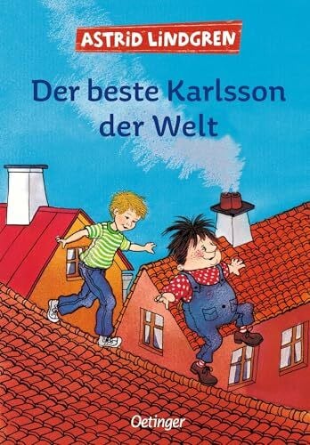 Dohrenburg, Thyra Karlsson vom Dach 3. Der beste Karlsson der Welt: Der finale Band der Klassiker-Kinderbuchreihe für Kinder ab 8 Jahren