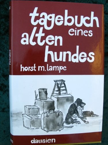 Horst Lampe Tagebuch eines alten Hundes