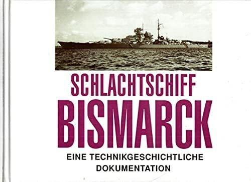 Breyer, Siegfried; Koop, Gerhard Schlachtschiff Bismarck. Eine technikgeschichtliche Dokumentation