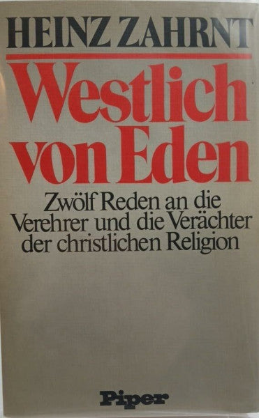 Zahrnt, Heinz Westlich von Eden: Zwölf Reden an die Verehrer und die Verächter der christlichen Religion
