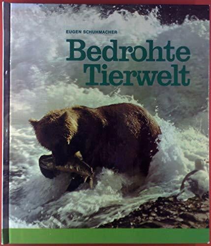 Eugen Schumacher Bedrohte Tierwelt. Sieben Jahre Filmarbeit auf allen Kontinenten