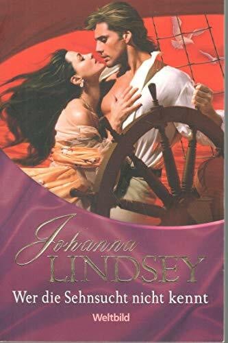 Lindsey, Johanna Wer die Sehnsucht nicht kennt: Roman (Heyne Allgemeine Reihe (01))