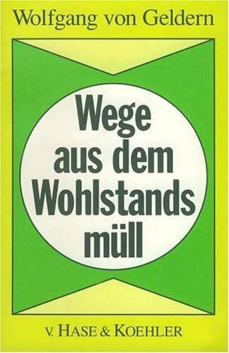 Geldern, Wolfgang von Wege aus dem Wohlstandsmüll