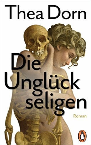 Dorn, Thea Die Unglückseligen: Roman