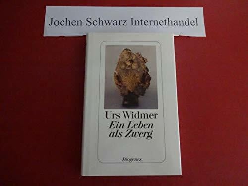 Widmer, Urs Ein Leben als Zwerg