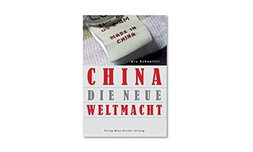 Schoettli, Urs China – Die neue Weltmacht