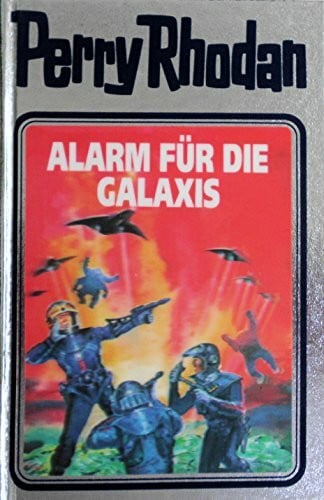 Voltz, William Perry Rhodan, Bd.44: Alarm für die Galaxis: Perry Rhodan Band 44 (Perry Rhodan Silberband, Band 44)