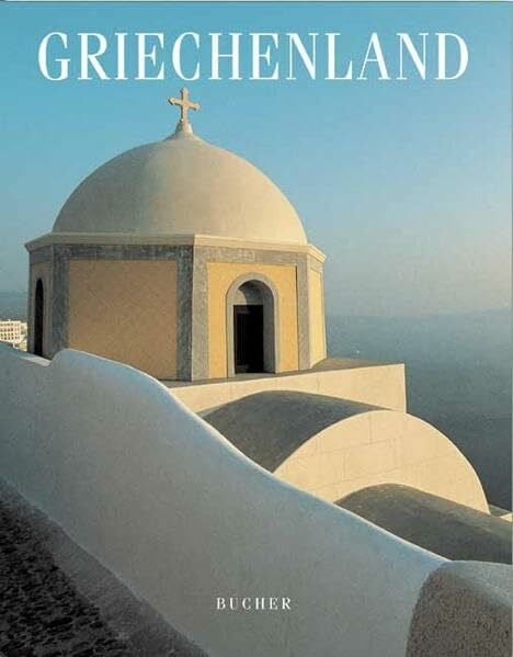 Mosler, Axel M Griechenland: Traumziele der Welt