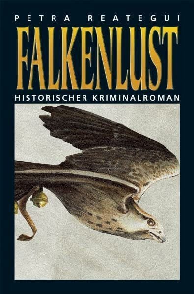 Reategui, Petra Falkenlust: Historischer Kriminalroman