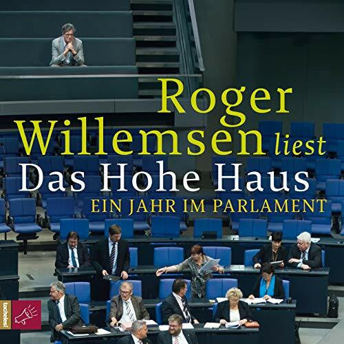 Krause, Jens-Uwe Das Hohe Haus: Ein Jahr im Parlament