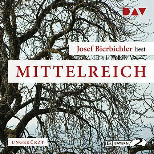 Bierbichler, Josef Mittelreich: Ungekürzte Autorenlesung (10 CDs)
