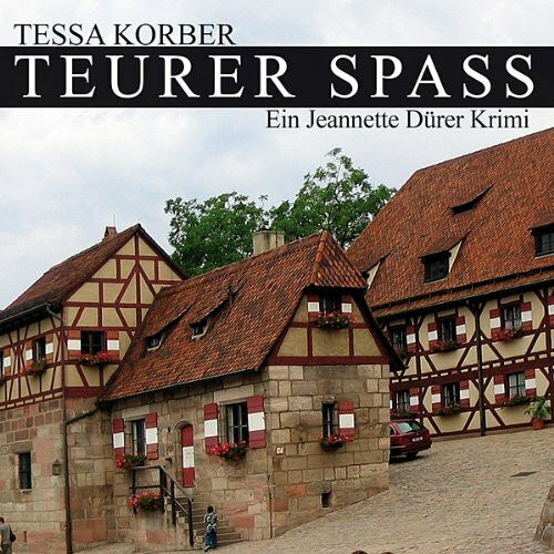 Schulz-Vobach, Karen Teurer Spass: Ein Jeannette Dürer Krimi