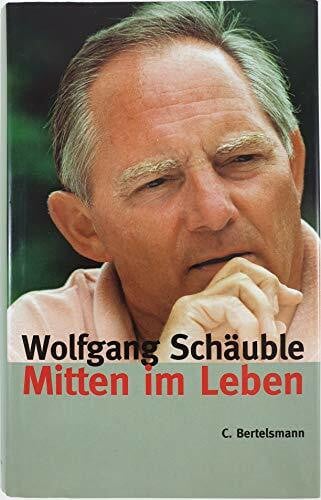 Schäuble, Wolfgang Mitten im Leben (Hardcover Non-Fiction)