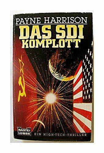 Harrison, Payne Das SDI-Komplott (Allgemeine Reihe. Bastei Lübbe Taschenbücher)