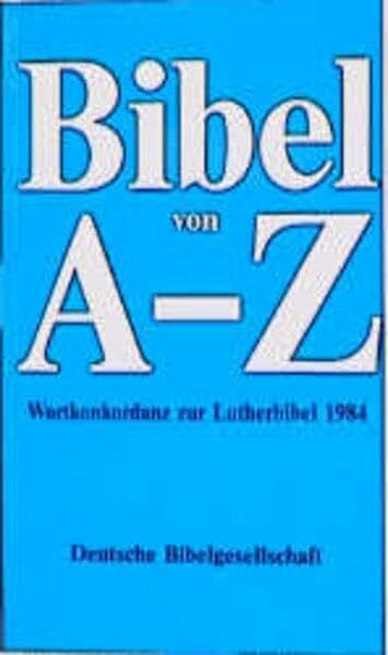 Deutsche Bibelgesellschaft Bibel von A bis Z, Wortkonkordanz zur Lutherbibel
