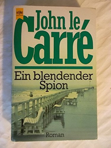 Le Carré, John Ein blendender Spion. Roman