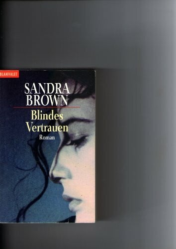 Sandra Brown Blindes Vertrauen