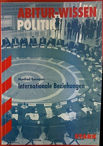 Bormann, Manfred Abitur Wissen: Geschichte, Internationale Beziehungen