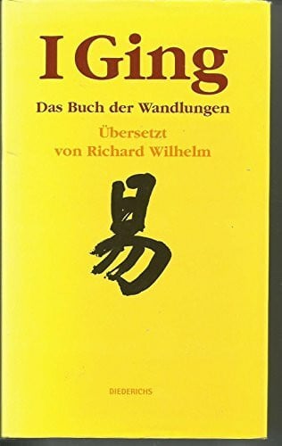 Richard Wilhelm I Ging: Das Buch der Wandlungen