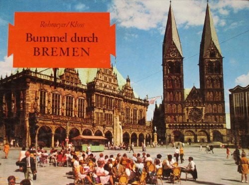 ROHMEYER, KLAUS & WERNER KLOOS. Bummel durch Bremen