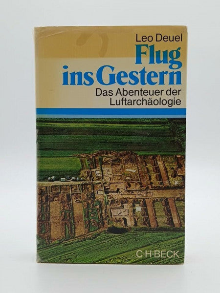 Deuel, Leo Flug ins Gestern. Das Abenteuer der Luftarchäologie