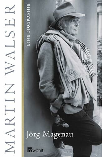 Magenau, Jörg Martin Walser: Eine Biographie (Rowohlt Monographie)