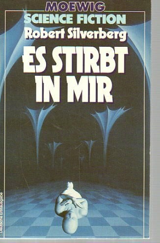 Silverberg, Robert und Aus d. Amerikan. Giesela Stege: Es stirbt in mir.