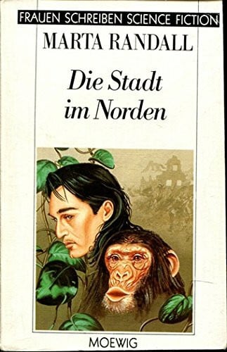 randall-martha Die Stadt im Norden. ( Frauen schreiben Science Fiction).