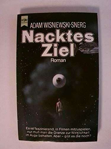 Wisniewski-Snerg, A. Nacktes Ziel. Roman. Science Fiction.