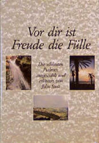John Stott Vor dir ist Freude die Fülle: Die schönsten Psalmen (Francke-transparent)