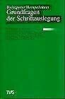 Hempelmann, Heinzpeter Grundfragen der Schriftauslegung: Ein Arbeitsbuch mit Texten von Martin Luther, Johann Georg Hamann, Adolf Schlatter, Karl Barth, Gerhard Ebeling, ... (Bibelwissenschaftliche Monographien (BWM))